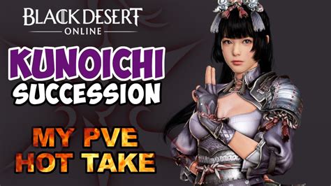 Pve Should You Play Succession Kunoichi Black Desert Youtube