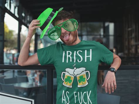 Irish As Fuck St Patty S Day T Shirt Etsy