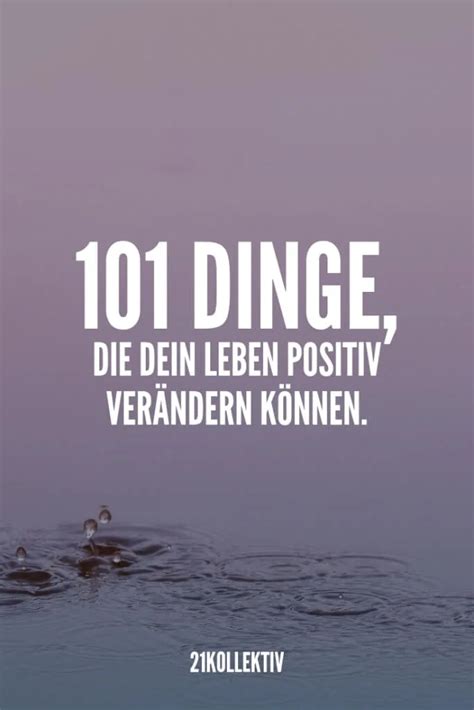 101 Dinge dein Leben positiv verändern können 21kollektiv