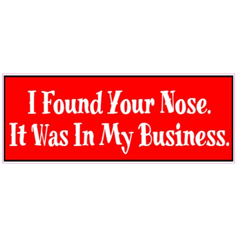 Nose In My Business Funny Sticker - U.S. Custom Stickers