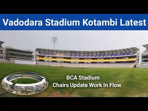 Vadodara Cricket Stadium Kotambi Chairs Done In One Stand BCA Stadium