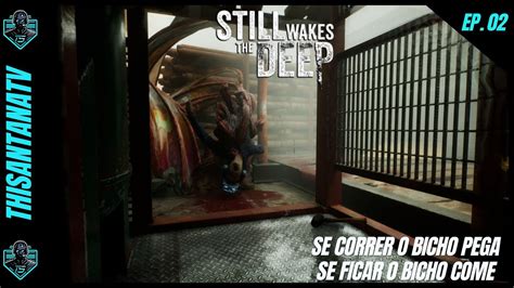 Still Wakes The Deep Continuamos Presos Pt Br 4070 Ti I913900k