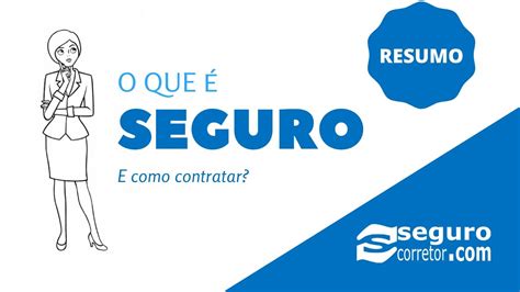 Tudo Sobre Seguros O Que Um Seguro O Que Faz Um Corretor De