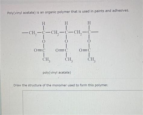 Solved Poly(vinyl acetate) is an organic polymer that is | Chegg.com