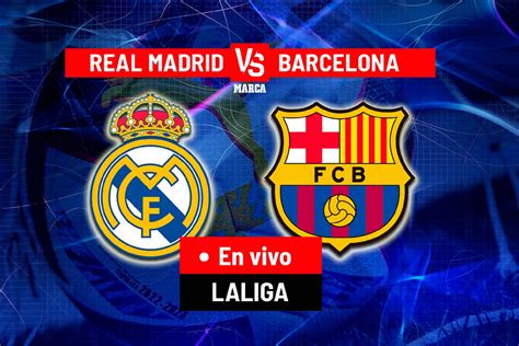 R Madrid Vs Barcelona EN VIVO EL Madrid Deja En El Terreno Al