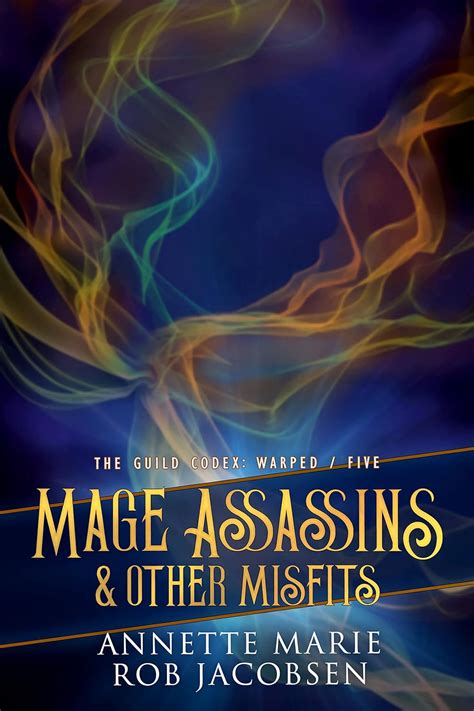 Mage Assassins And Other Misfits The Guild Codex Warped Book 5 Ebook Marie