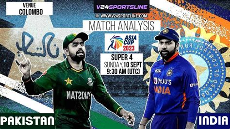 Pakistan Vs India Asia Cup 2023 Super 4 Preview Squads And Live