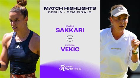 Maria Sakkari Vs Donna Vekic Berlin Semifinals Wta Match