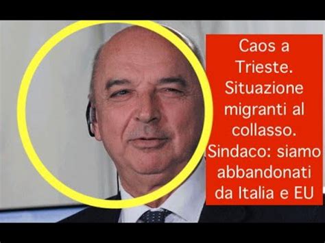 Caos A Trieste Situazione Migranti Al Collasso Sindaco Siamo