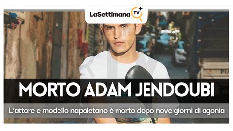 Morto Lattore E Modello Adam Jendoubi La Settimana Tv