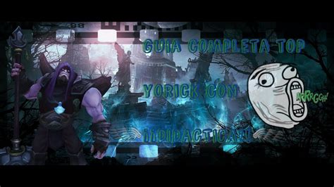 guia completa para jugar con yorick s9 en español YouTube