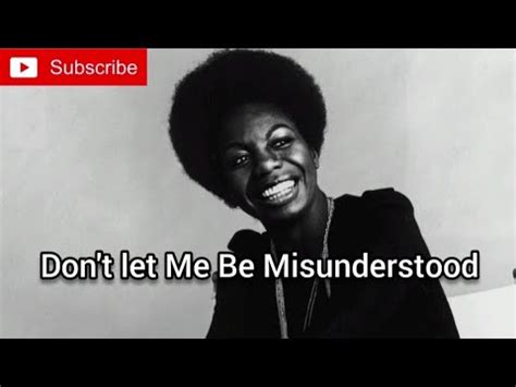 Don T Let Me Be Misunderstood Full Song With Lyrics Nina Simone