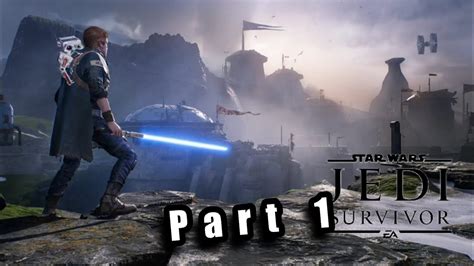 Unleashing The Force Star Wars Jedi Survivor Part 1 YouTube