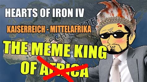 Hearts Of Iron 4: THE MEME KING RISES - KAISERREICH - YouTube