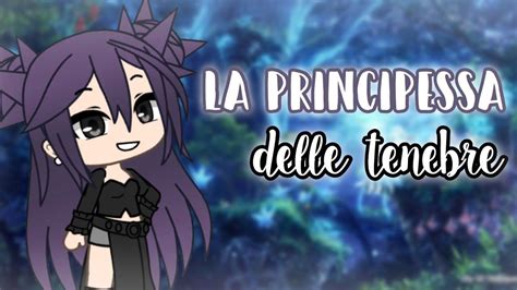 La Principessa Delle Tenebre GLMM ITA OriginalGacha Life