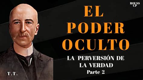 EL PODER OCULTO LA PERVERSIÓN DE LA VERDAD Thomas Troward YouTube