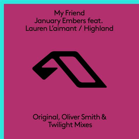 January Embers feat. Lauren L'aimant / Highland by My Friend | Releases