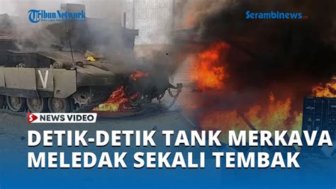 Detik Detik Tank Merkava Meledak Hanya Dalam Sekali Tembak Youtube