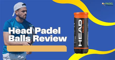 Head Padel Balls Review 2023 - Padel Pioneers