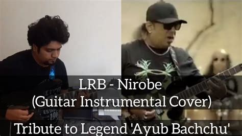 Lrb Nirobe নীরবে Guitar Instrumental Cover Tribute To Legend