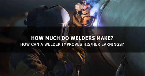 Welders Salary How Much Do Welders Make Workshop Insider