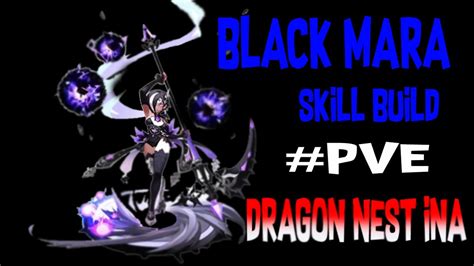 Dragon Nest Ina Black Mara Skill Build Pve Youtube