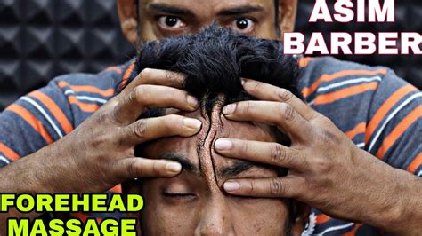 Powerful Forehead Massage Therapy By Asim Barber Head And Body Massage