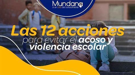 Acoso Y Violencia Escolar 12 Acciones Para Evitarlo