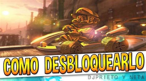 Mario Kart Deluxe C Mo Desbloquear Las Partes Doradas Y Mario