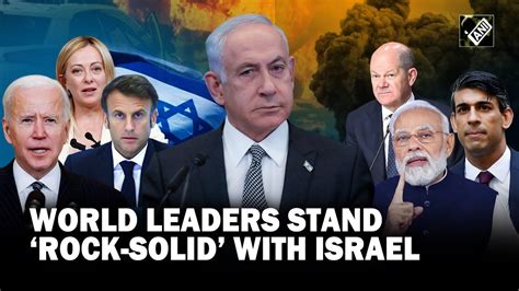 World Leaders Stand Rock Solid With Israel Us Uk Germany Italy