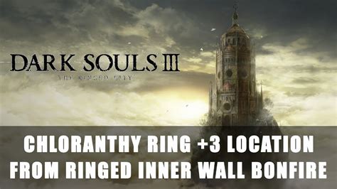 Dark Souls 3 The Ringed City Chloranthy Ring 3 Location From Ringed