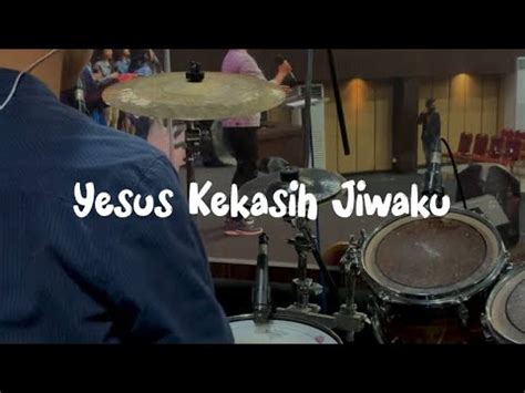 Yesus Kekasih Jiwaku Drum Cam Pd Imanuel Gbi Gajah Mada Semarang