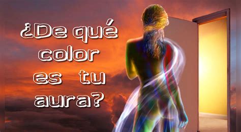 Descubre El Color De Tu Aura Y Lo Que Revela De Tu Estado Emocional