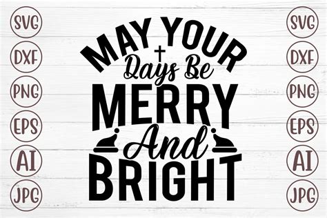 May Your Days Be Merry And Bright Svg Graphic By Svgmaker · Creative