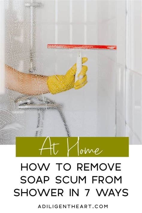 How To Remove Soap Scum From Shower In 7 Ways