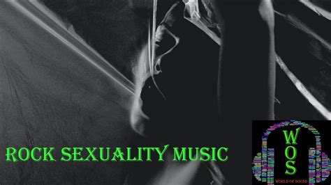 Rock Sexuality Music Youtube