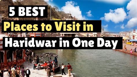 5 Places You Must Visit In Haridwar On A Day Trip Youtube