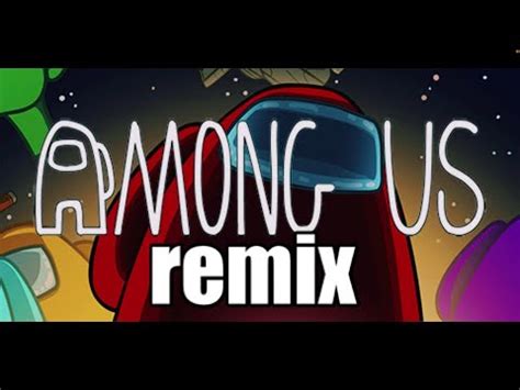 Among Us Theme Song Remix Youtube