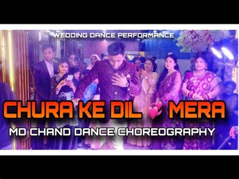 Chura Ke Dil Mera Wedding Dance Video Chura Ke Dil Mera Dance Video