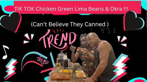 Tik Tok Chicken Green Lima Beans Okra Can T Believe They Canned