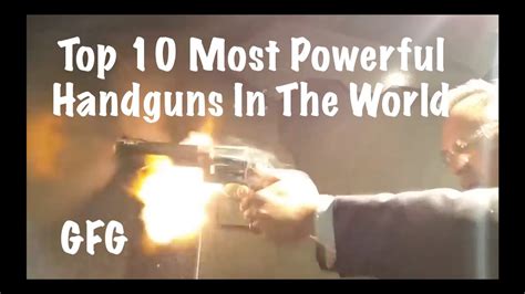 Top 10 Most Powerful Handguns In The World Youtube