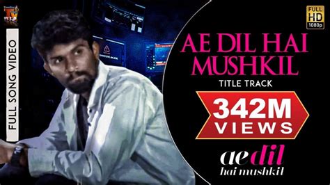 Ae Dil Hai Mushkil Title Track Full Video Ranbir Anushka Aishwarya