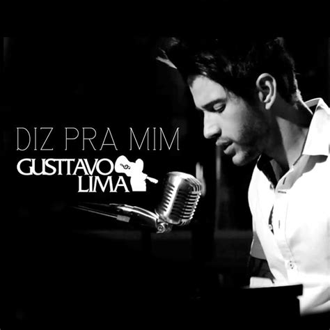 Gusttavo Lima Diz Pra Mim Lyrics Genius Lyrics