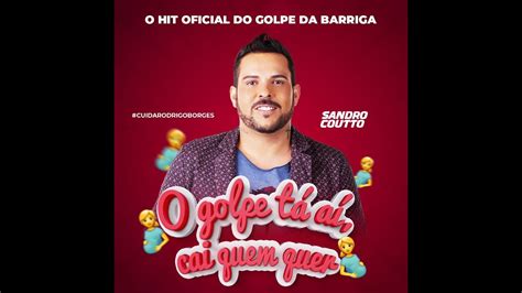 O GOLPE TA AI CAI QUEM QUER O HIT OFICIAL DO GOLPE DA BARRIGA