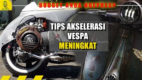 Upgrade Mesin Vespa Klassik Cuman 700an Performa Akselerasi Meningkat