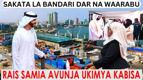 RAIS SAMIA AVUNJA UKIMYA SAKATA LA BANDARI NA DUBAI DP WORLD WENZETU