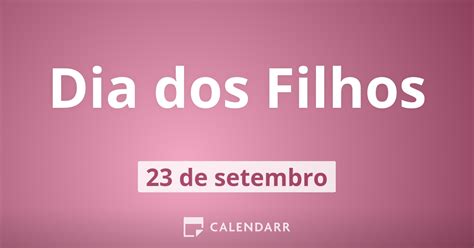 Quando É O Dia Dos Filhos - Dia dos Filhos