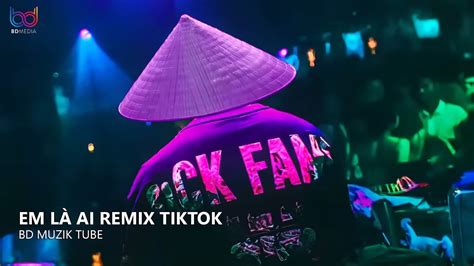 Em L Ai Remix Keyo L L L Ai M C Cho Anh M I C Cho Anh Remix Hot Trend Tiktok