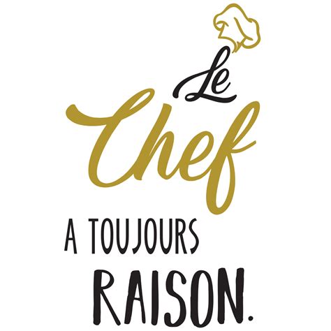 Stickers Citation Le Chef A Toujours Raison Stickers Stickers