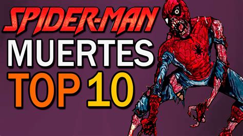 Top Mu Rtes Mas Horribles De Spiderman Youtube